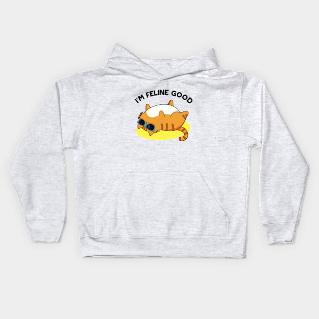 I'm Feline Good Cute Cat Pun Kids Hoodie by punnybone